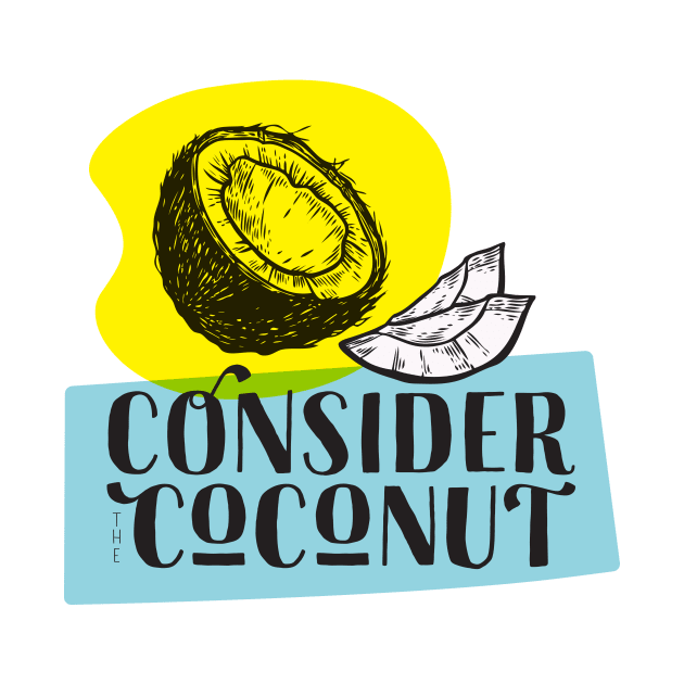 Consider the Coconut by GoAwayGreen