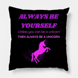 Always Be a Unicorn Pillow