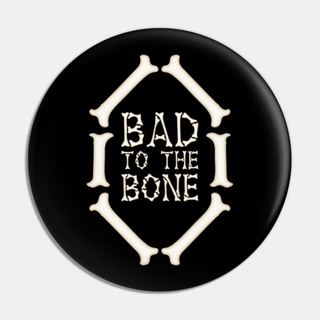 Bad To The Bone Pin by Dark Night Designs