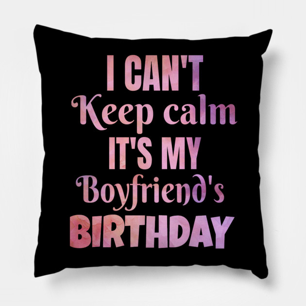 its my boyfriends birthday