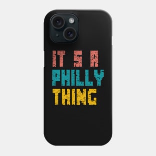 It's A Philly Thing Phone Case