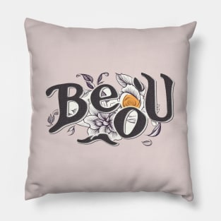 Be of You! Pillow