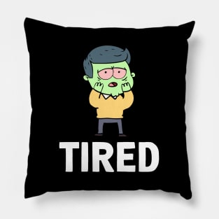 TIRED Pillow