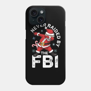 Never Raided By The FBI Santa Dabbing Funny Phone Case