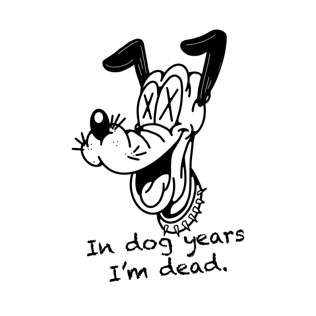 In dog years im dead. by Autistique