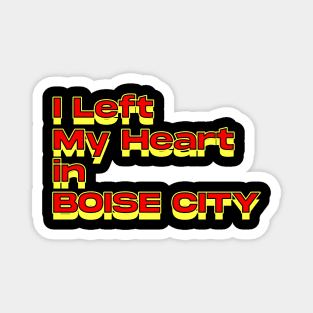 I Left My Heart in Boise City Magnet