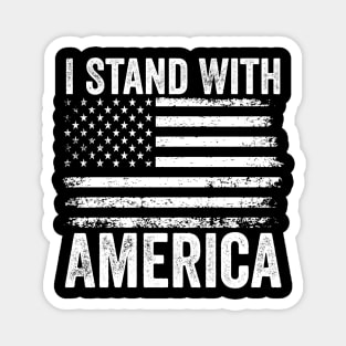 I Stand With America – Patriotic American Flag - Veterans Day - 4th of July Magnet