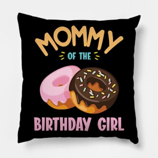 Mommy Of The Birthday Donut Girl Daughter Mother Mom Mama Pillow