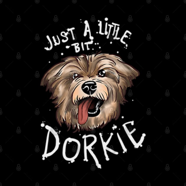 A Little Bit Dorkie Yorkshire Terrier Funny Yorkie Gift by marchizano