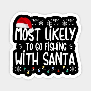 Most Likely To Go Fishing With Santa Christmas Fishing Lovers Magnet