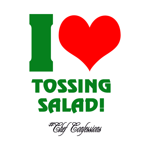 I LOVE TOSSING SALAD 2 CC T-SHIRT by CRAVEABLE CONCEPTS