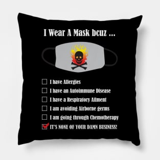 Wear Mask None of Your Business White Pillow