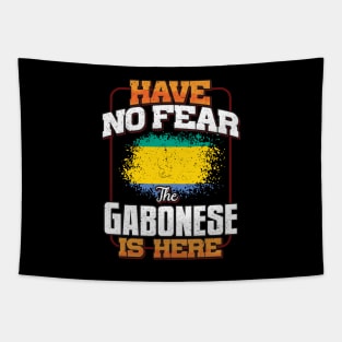 Gabonese Flag  Have No Fear The Gabonese Is Here - Gift for Gabonese From Gabon Tapestry