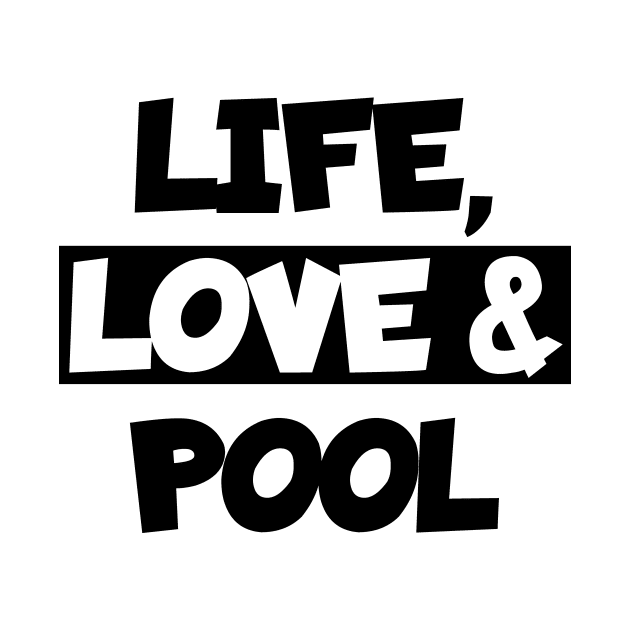 Life, love and pool by maxcode