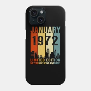 January 1972 Limited Edition 50 Years Of Being Awesome Phone Case