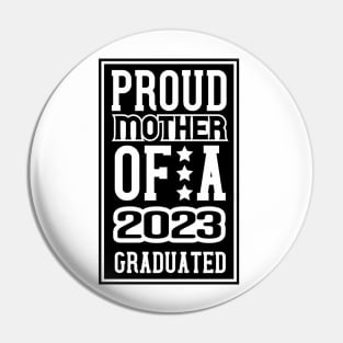 Proud mother of a 2023 graduate Pin