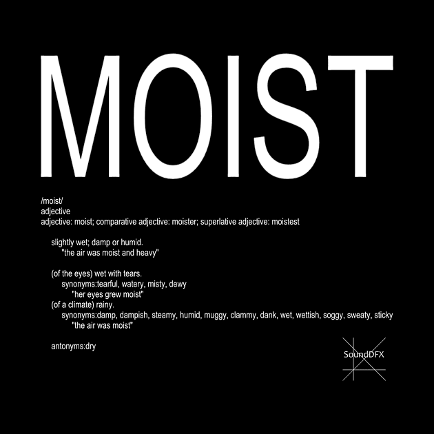 "MOIST" white by SoundDFX