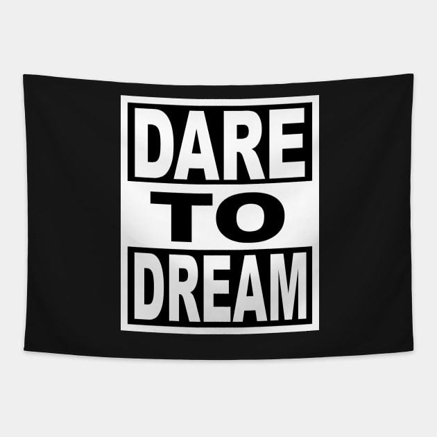 Dare to Dream Tapestry by flimflamsam