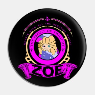 ZOE - LIMITED EDITION Pin