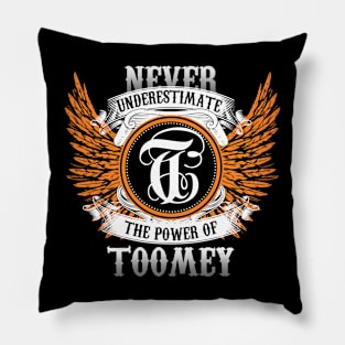 Toomey Name Shirt Never Underestimate The Power Of Toomey Pillow