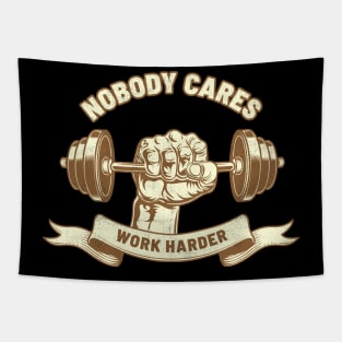 Nobody Cares Work Harder - Vintage Color Tapestry