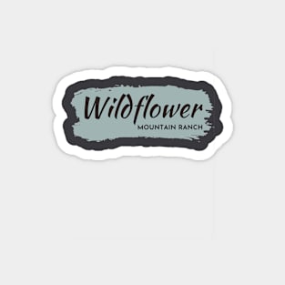 Wildflower Mountain Ranch Magnet