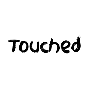 Touched T-Shirt