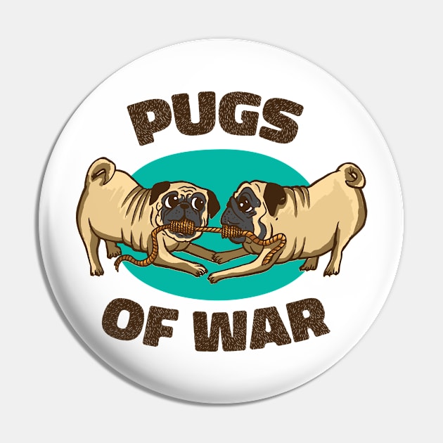 Pugs Of War, Pug Lover, Funny Dog Pin by Printroof