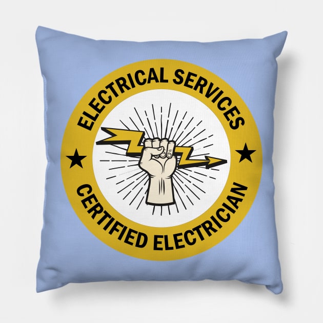 Electrical services Certified Electrician cute design for electrical workers and Electricians Pillow by ArtoBagsPlus