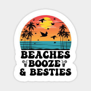 Beaches Booze & Besties Magnet