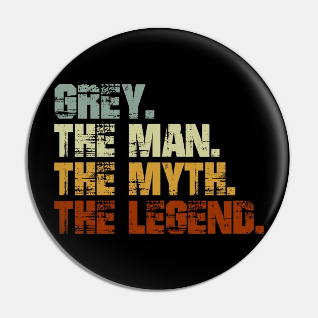 Grey The Man The Myth The Legend Pin by designbym