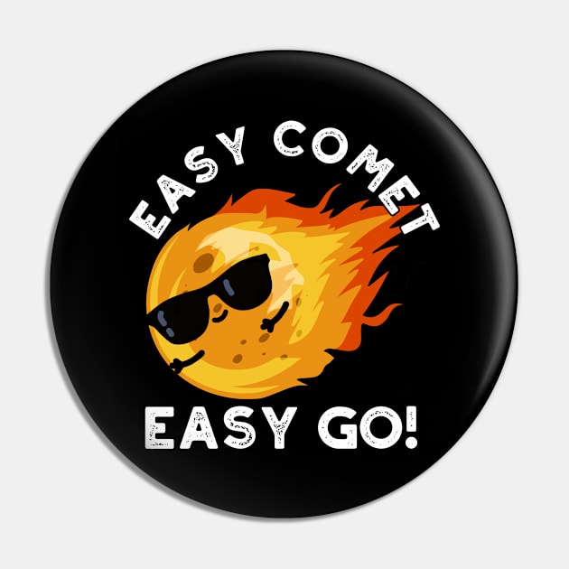 Easy Comet Easy Go Cute Cute Astronomy Pun Pin by punnybone