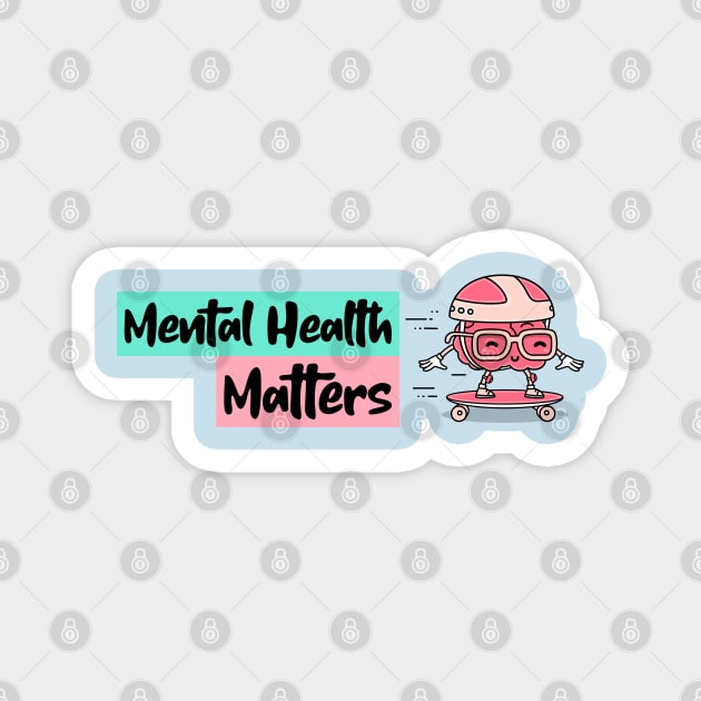 Mental Health Matters Magnet by ZB Designs