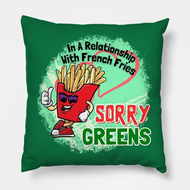 Fries Are My Forever Love Pillow by DaShirtXpert