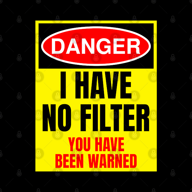 Danger I Have No Filter by Gamers Gear