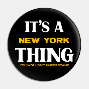 It's a New York Thing You Wouldn't Understand Pin