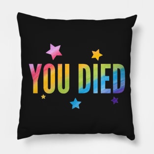 You died - Rainbow Pillow