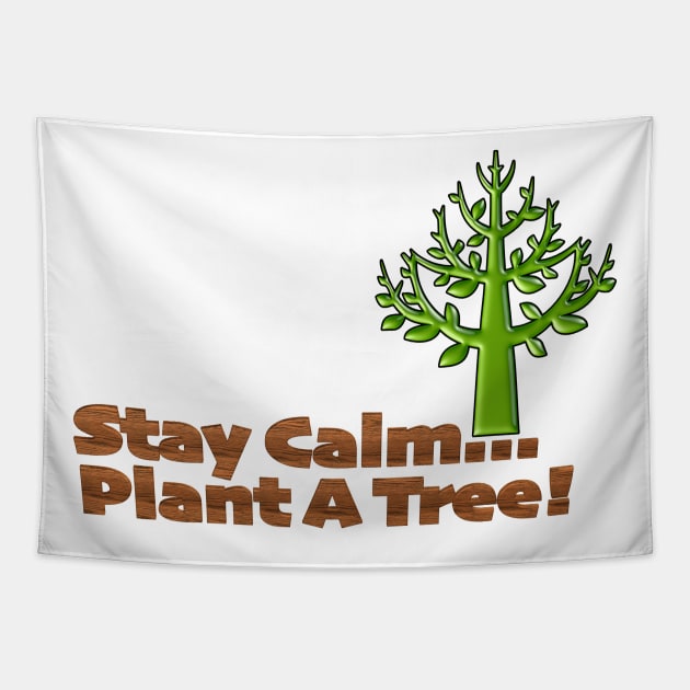 Stay Calm Plant a Tree Tapestry by TakeItUponYourself