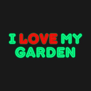 I love my garden T-Shirt