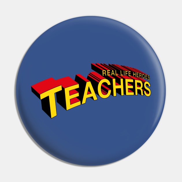 Real Life Heroes: Teachers Pin by NathanielF