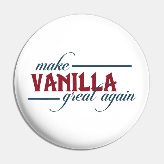 Make Vanilla Great Again Pin by mrgm