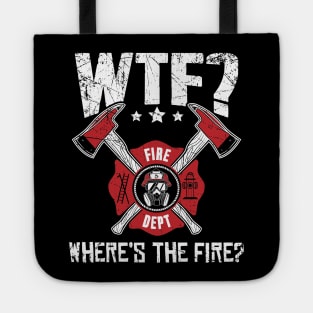 WTF Where's the fire ? Tote