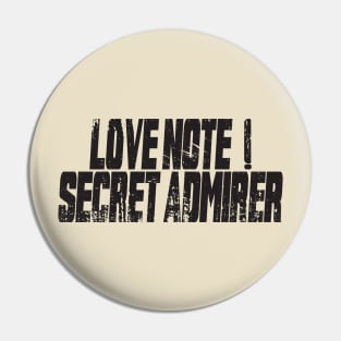 Love note ! secret admirer, funny saying, funny saying kids Pin