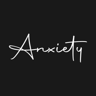 Mental Health Awareness - Anxiety T-Shirt