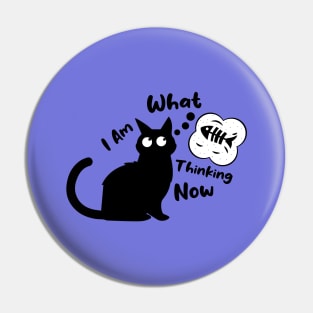 What I am thinking now | Funny hungry black cat Pin