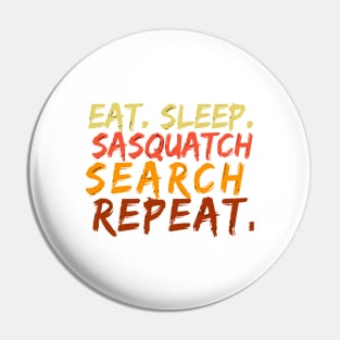 Eat Sleeep Sasquatch Search Repeat Pin