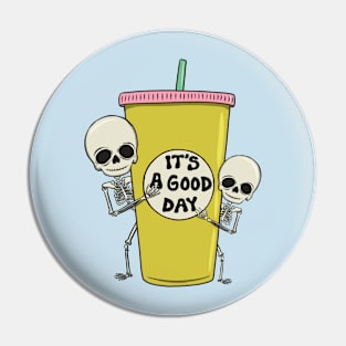 It's A Good Day Pin