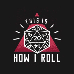 This Is How I Roll T-Shirt