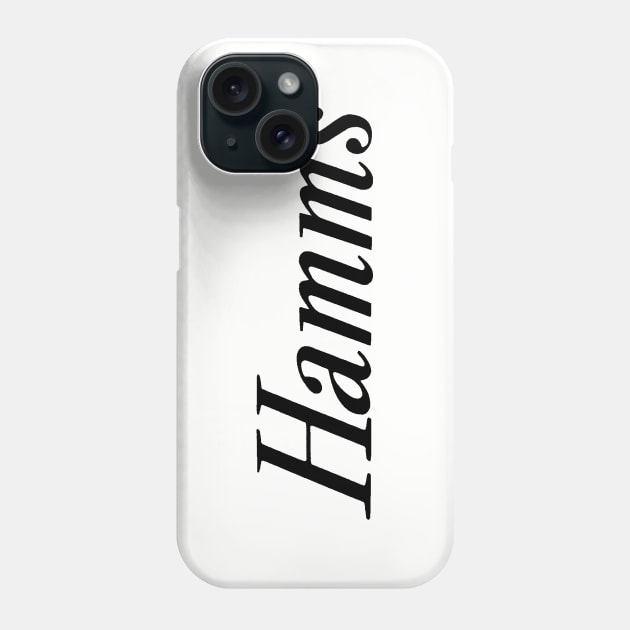 Hamm's Beer Logo - slanted serif in black Phone Case by Eugene and Jonnie Tee's