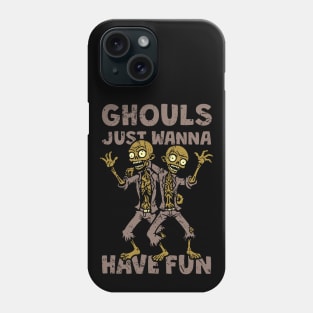 Ghouls Just Wanna Have Fun - distressed Phone Case